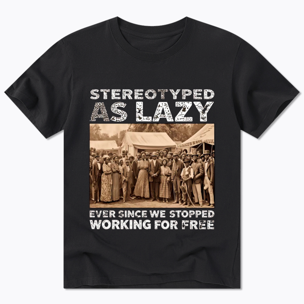 Stereotyped as Lazy Black History Month Classic T-Shirt