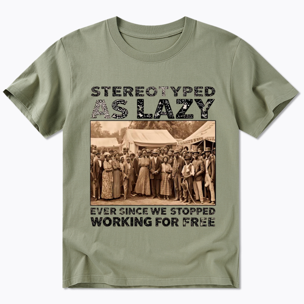 Stereotyped as Lazy Black History Month Classic T-Shirt