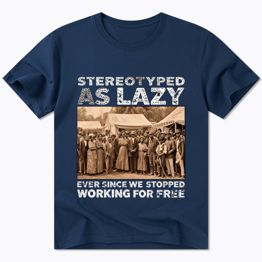 Stereotyped as Lazy Black History Month Classic T-Shirt