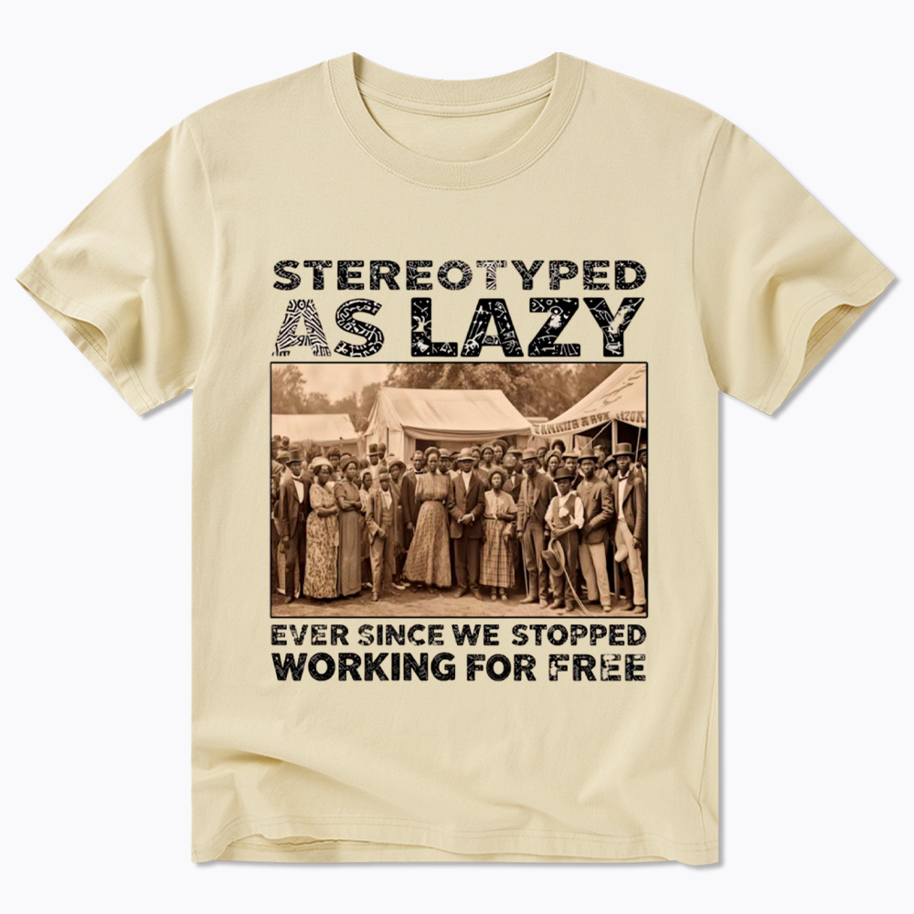 Stereotyped as Lazy Black History Month Classic T-Shirt