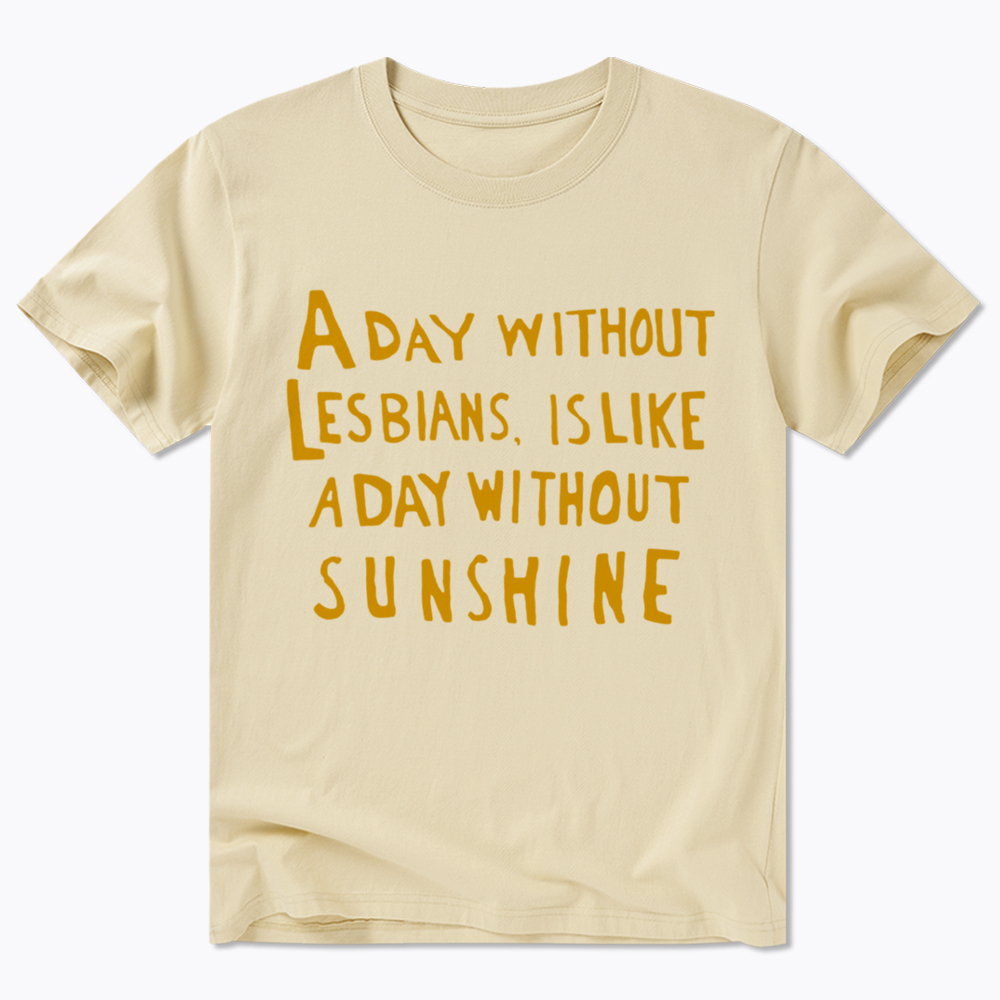 Day Without Sunshine Lesbian Classic T-Shirt