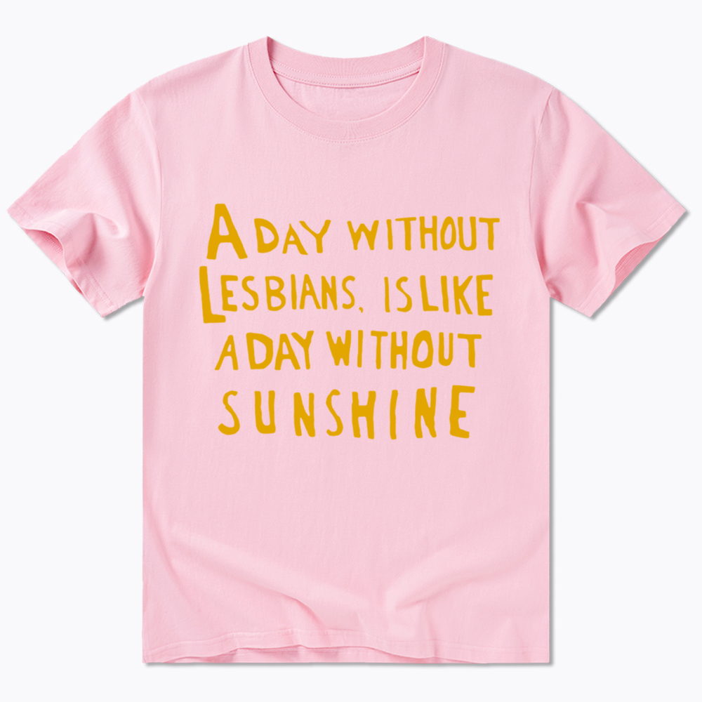Day Without Sunshine Lesbian Classic T-Shirt