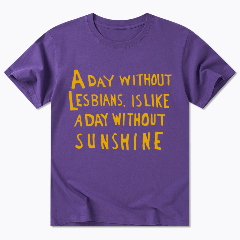 Day Without Sunshine Lesbian Classic T-Shirt