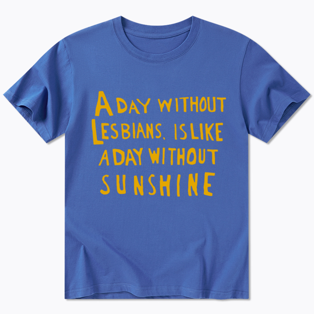 Day Without Sunshine Lesbian Classic T-Shirt