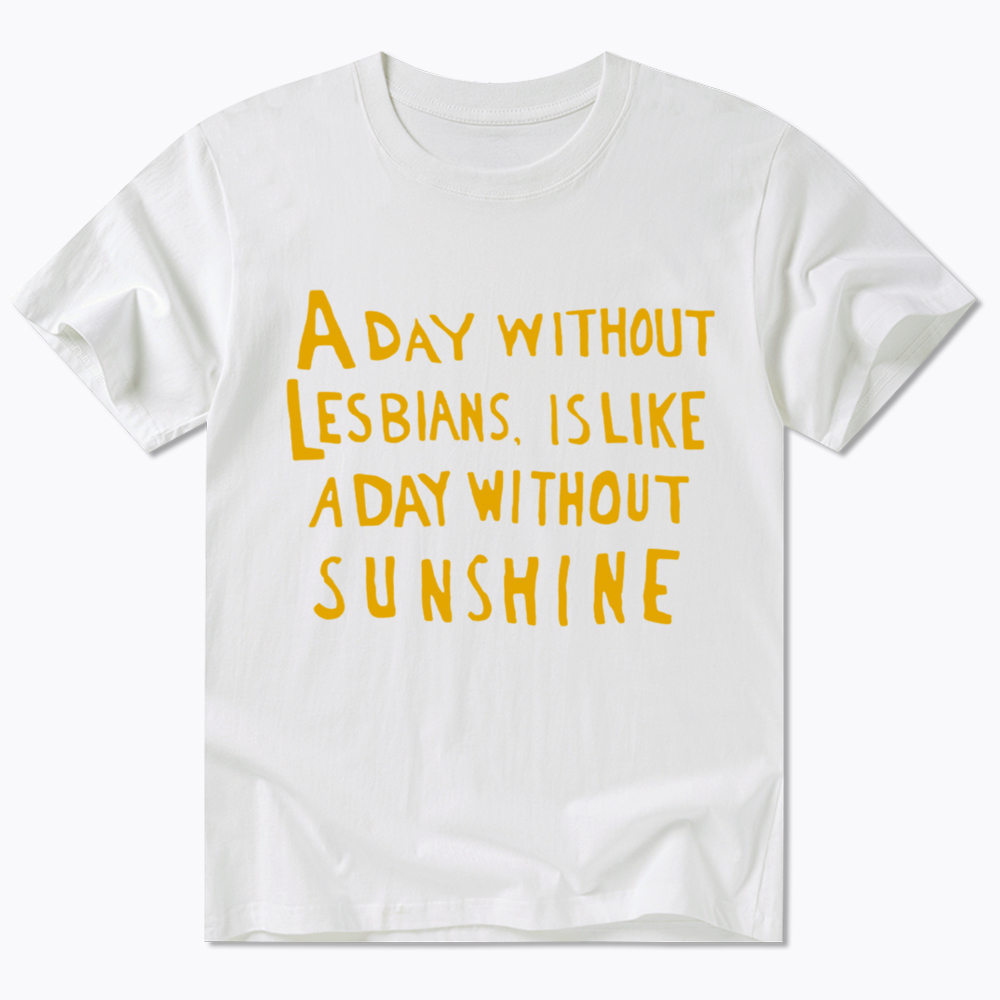 Day Without Sunshine Lesbian Classic T-Shirt