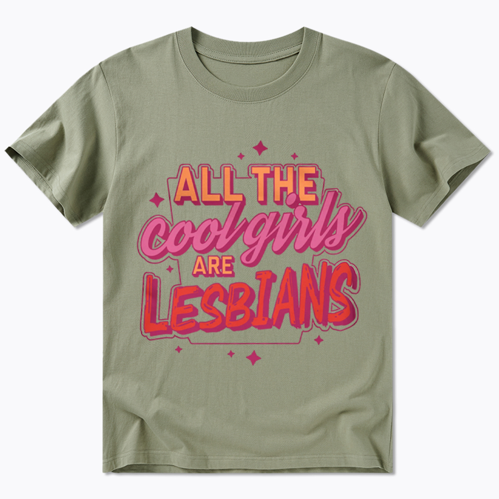 All The Cool Girls Are Lesbians Classic T-Shirt
