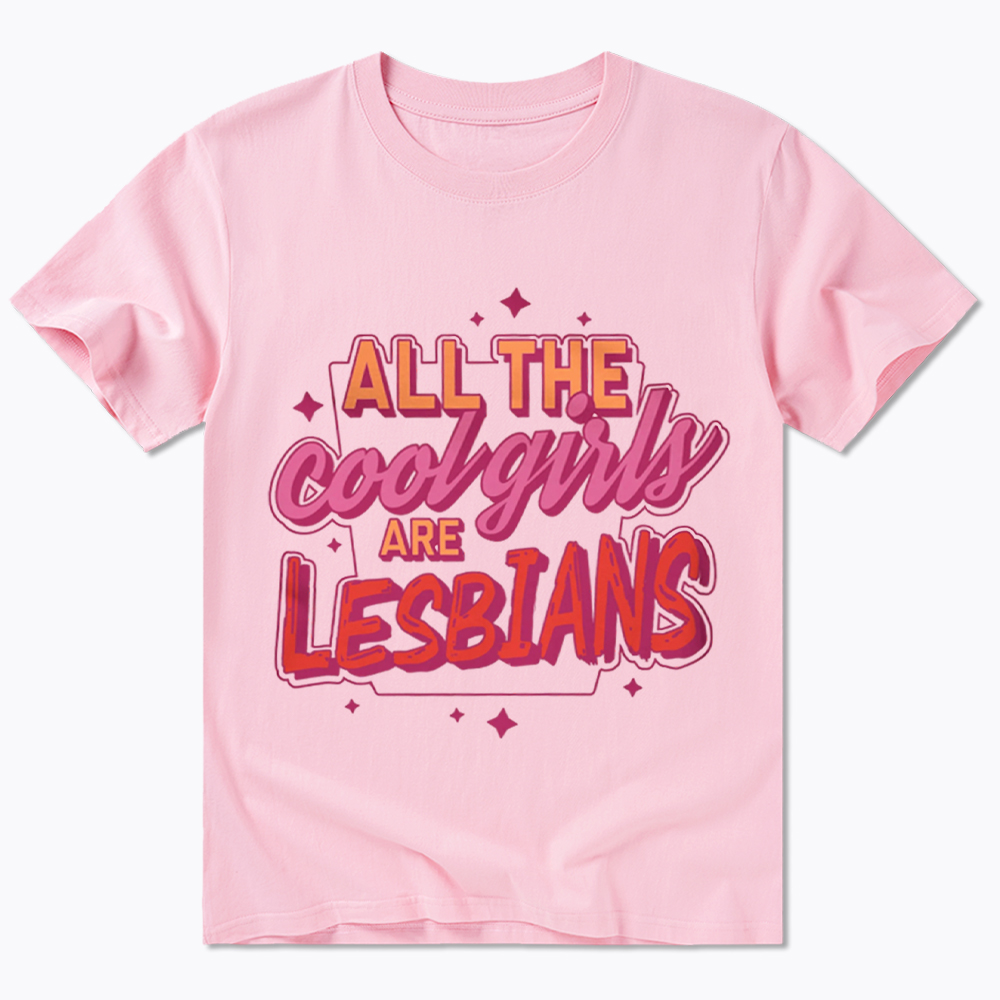 All The Cool Girls Are Lesbians Classic T-Shirt
