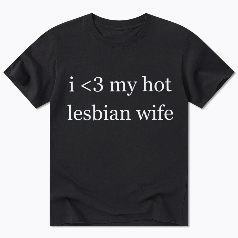 I Love My Hot Lesbian Wife Classic T-Shirt