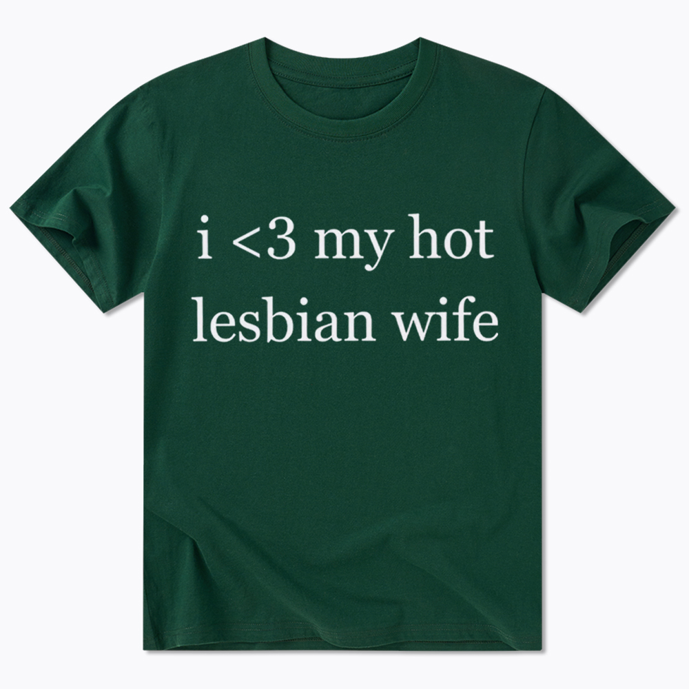 I Love My Hot Lesbian Wife Classic T-Shirt