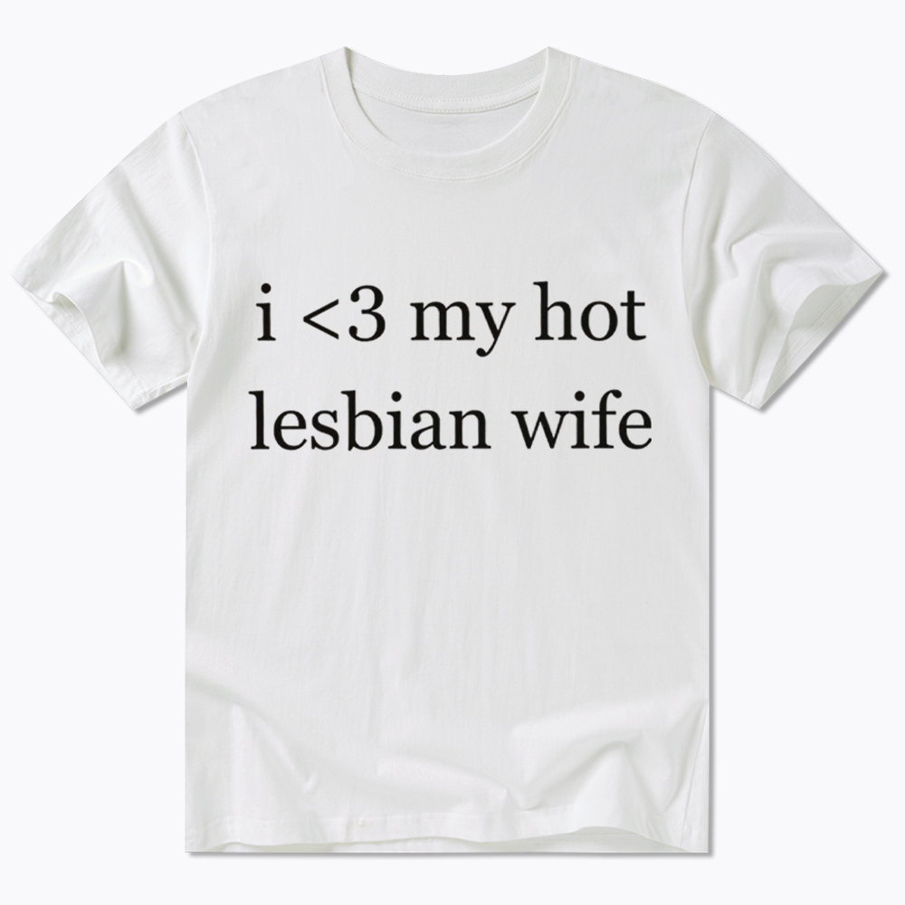 I Love My Hot Lesbian Wife Classic T-Shirt