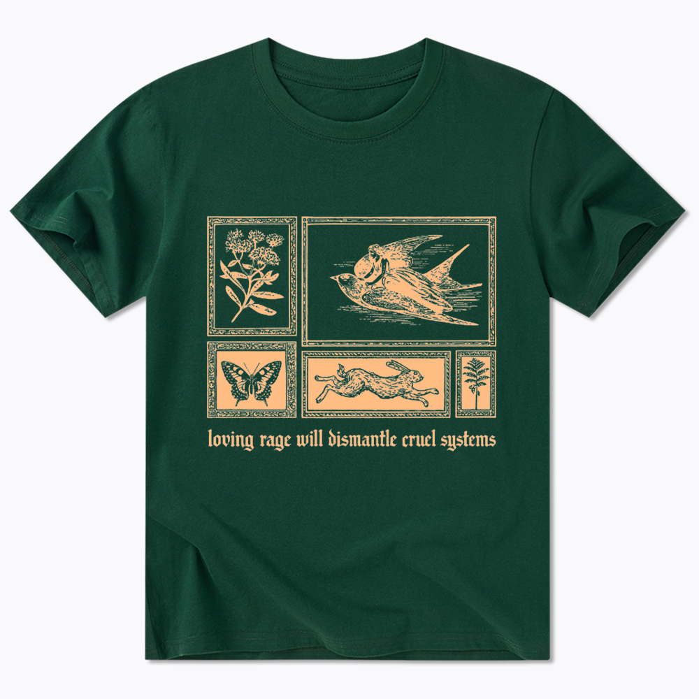 Loving Rage will Dismantle Cruel Systems of Oppression Classic T-Shirt