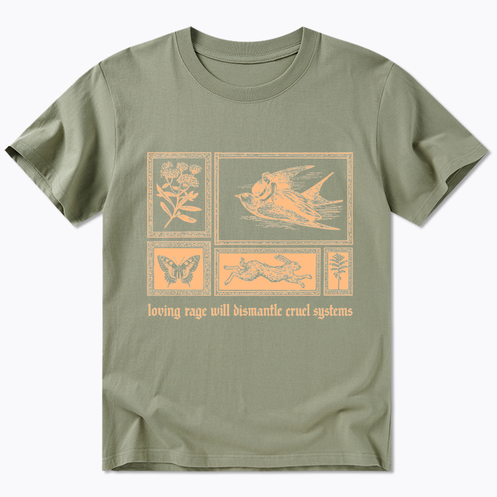 Loving Rage will Dismantle Cruel Systems of Oppression Classic T-Shirt