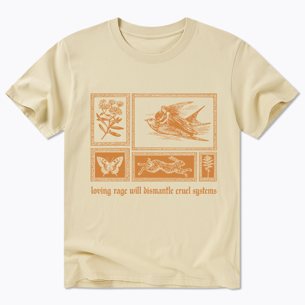 Loving Rage will Dismantle Cruel Systems of Oppression Classic T-Shirt