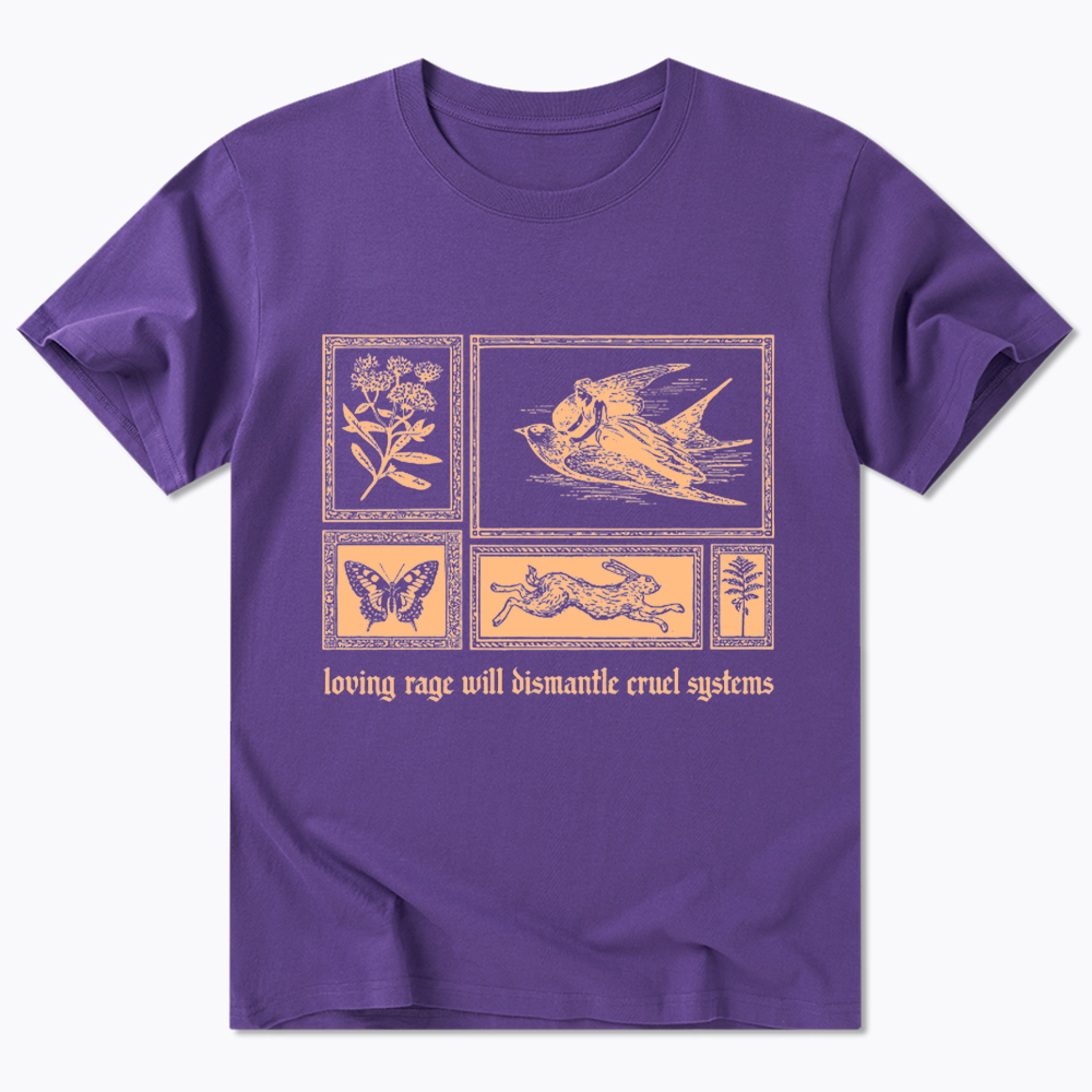 Loving Rage will Dismantle Cruel Systems of Oppression Classic T-Shirt