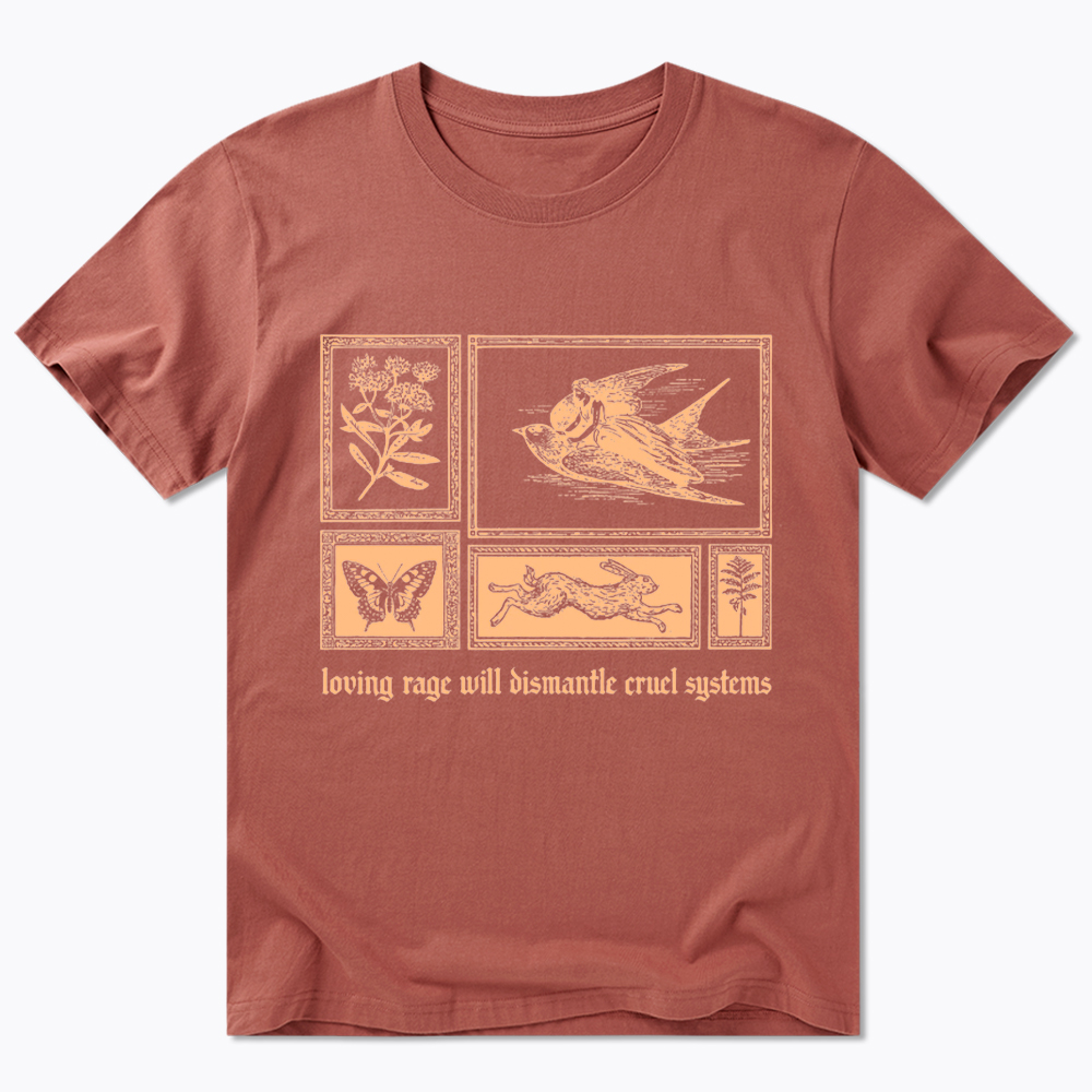 Loving Rage will Dismantle Cruel Systems of Oppression Classic T-Shirt
