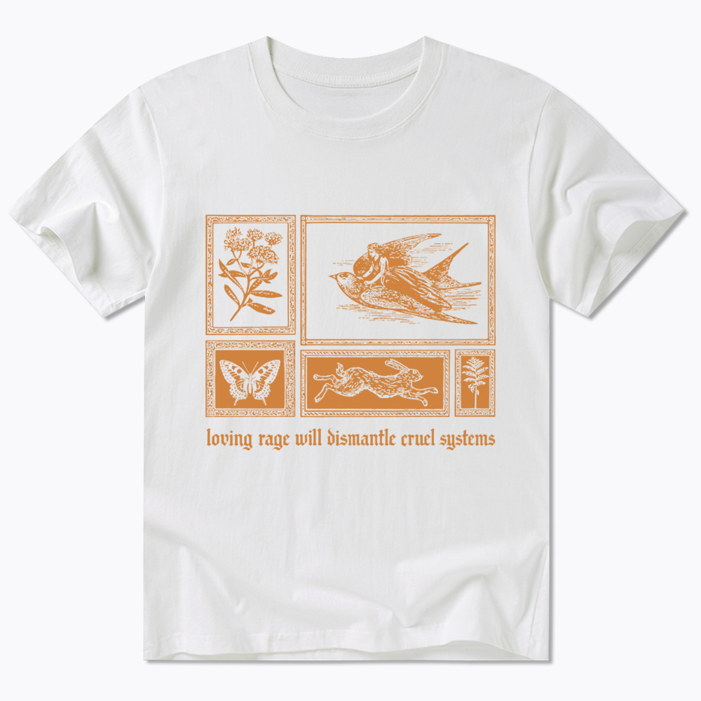Loving Rage will Dismantle Cruel Systems of Oppression Classic T-Shirt