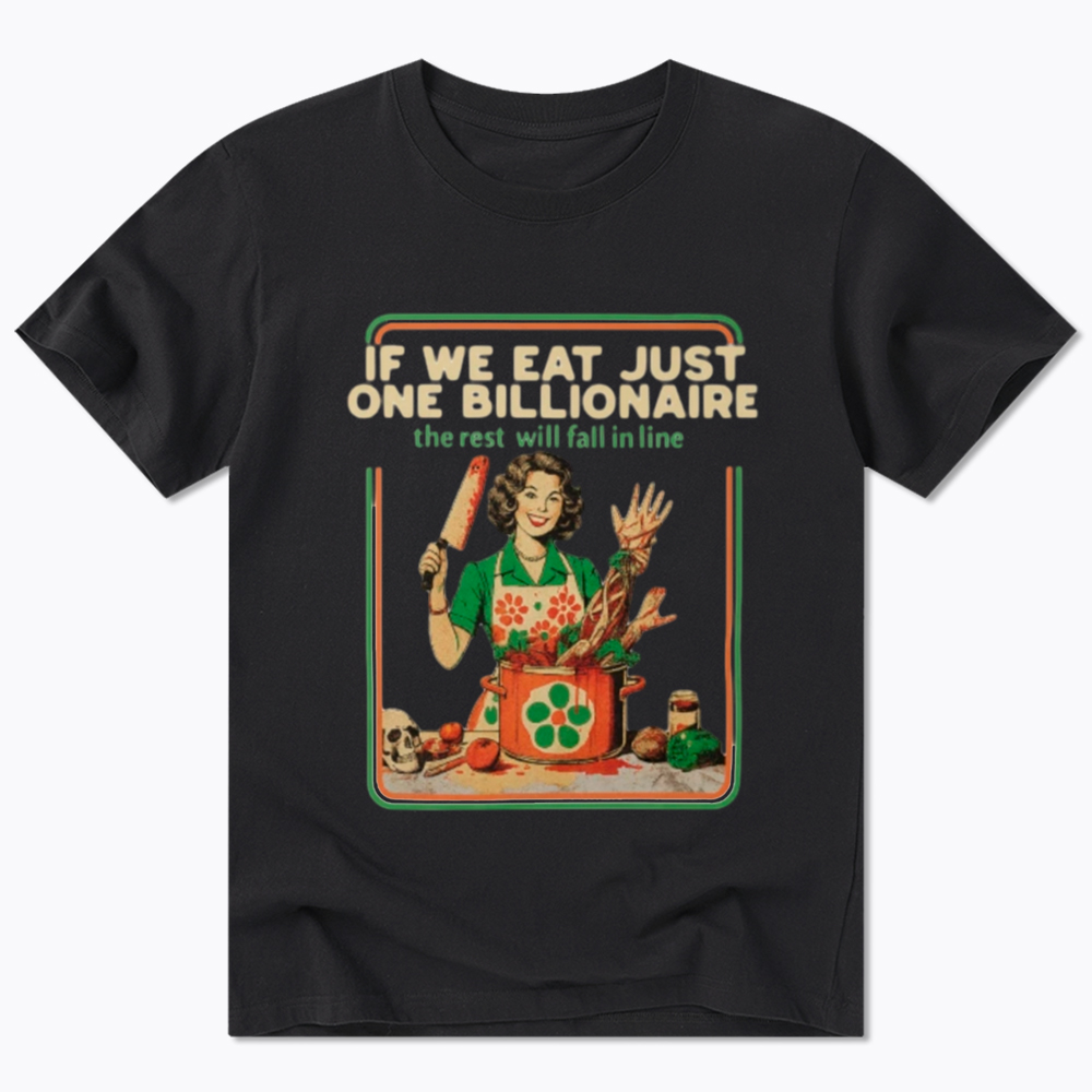 If We Eat Just One Billionaire Classic T-Shirt