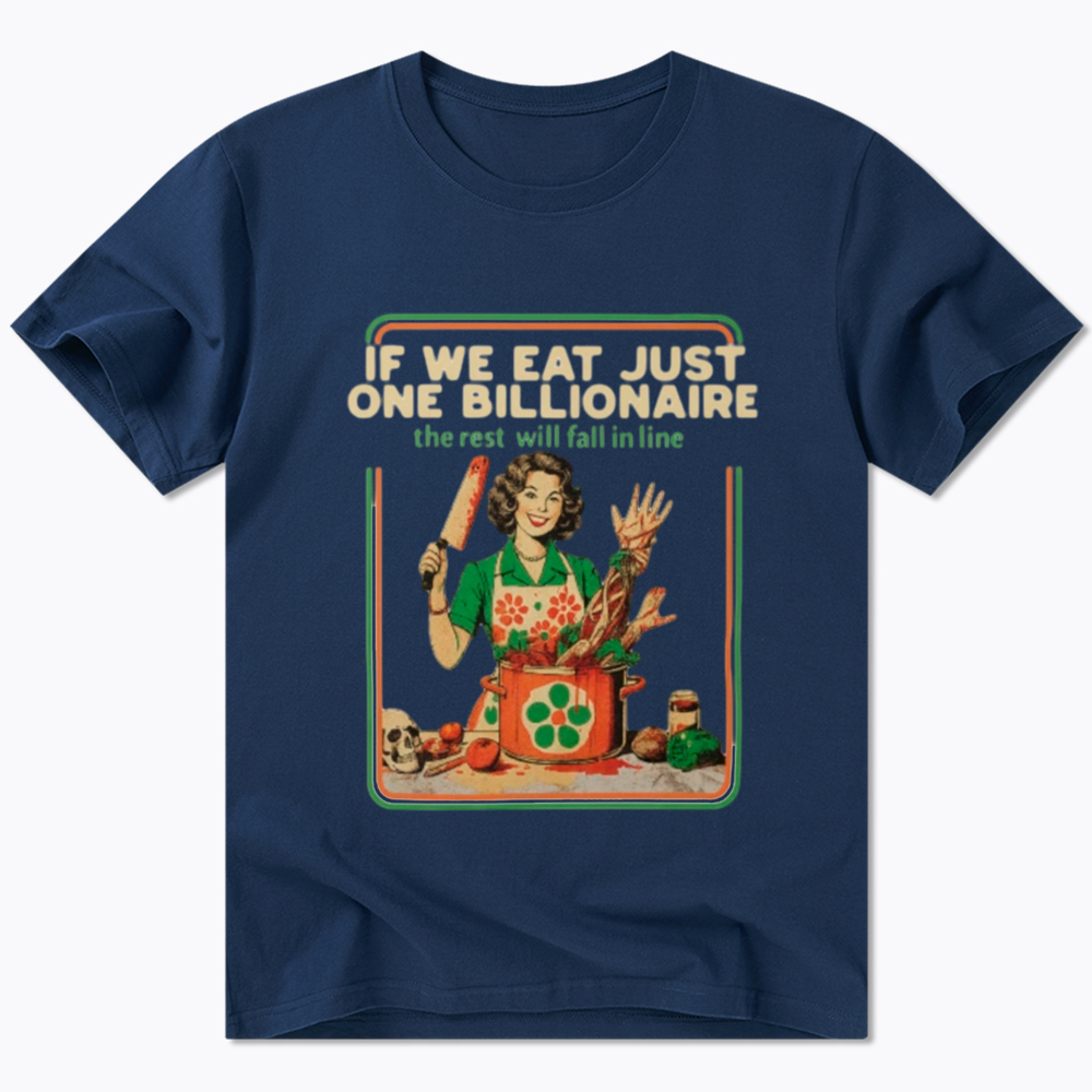 If We Eat Just One Billionaire Classic T-Shirt