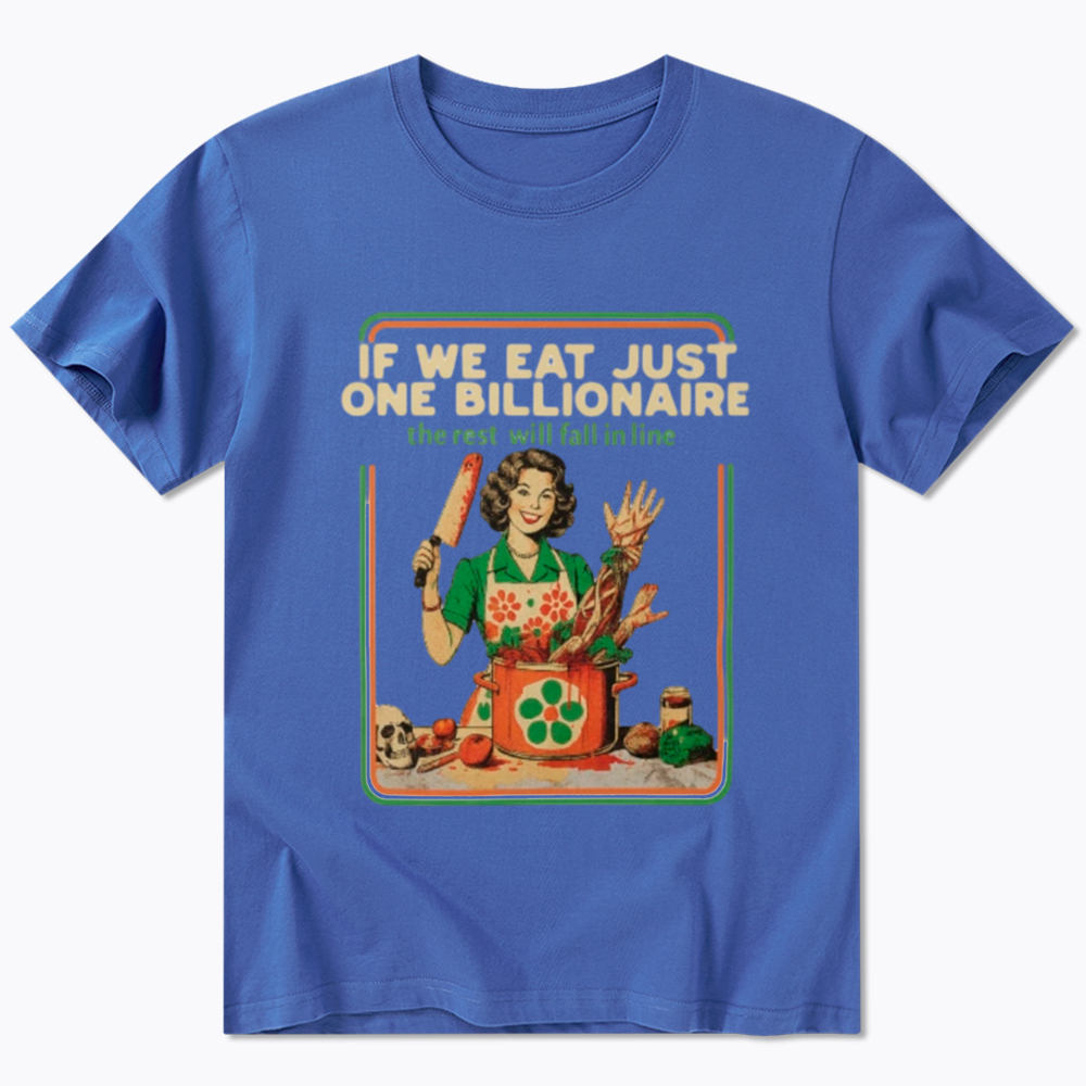 If We Eat Just One Billionaire Classic T-Shirt