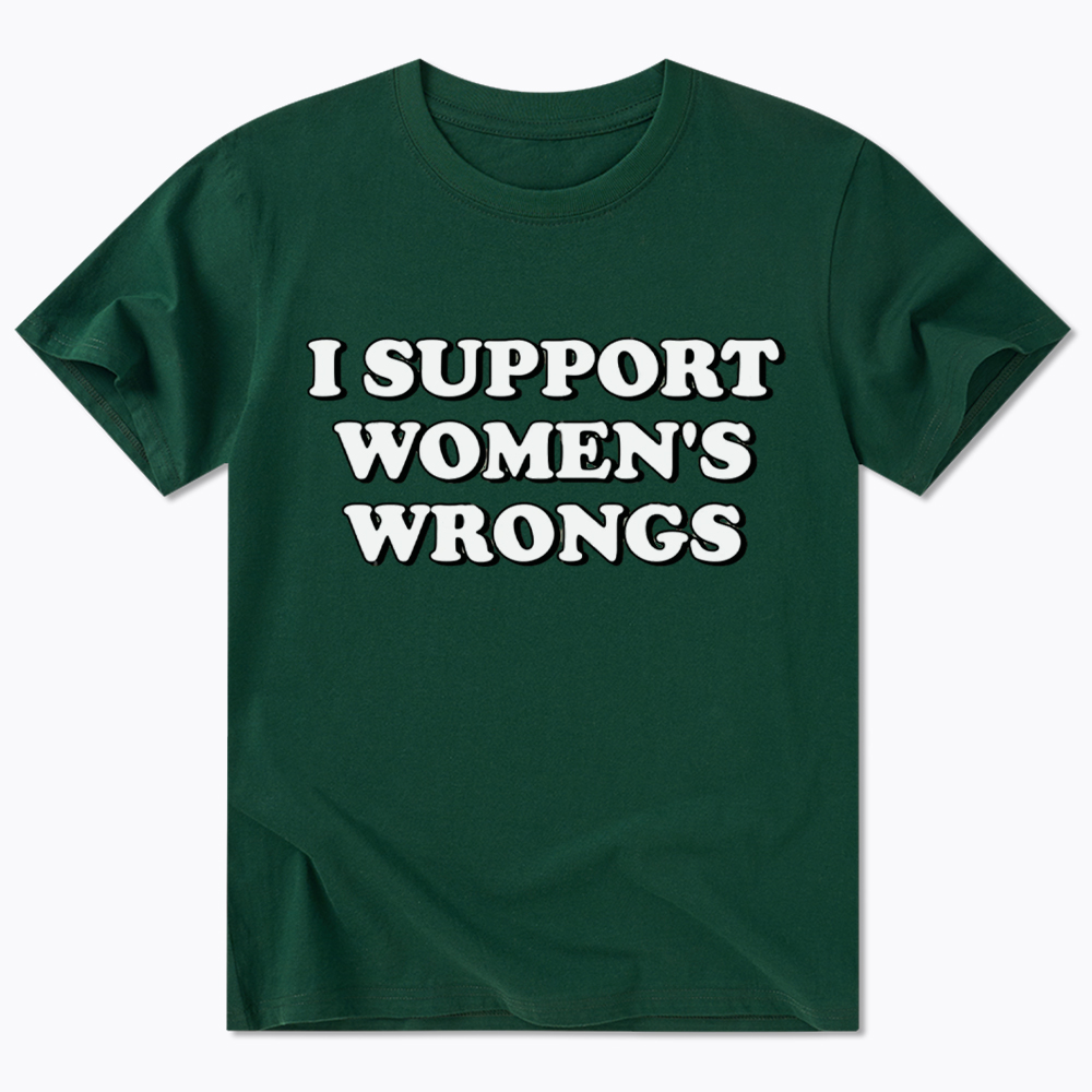 I Support Women's Wrongs Classic T-Shirt