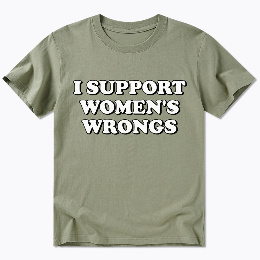 I Support Women's Wrongs Classic T-Shirt