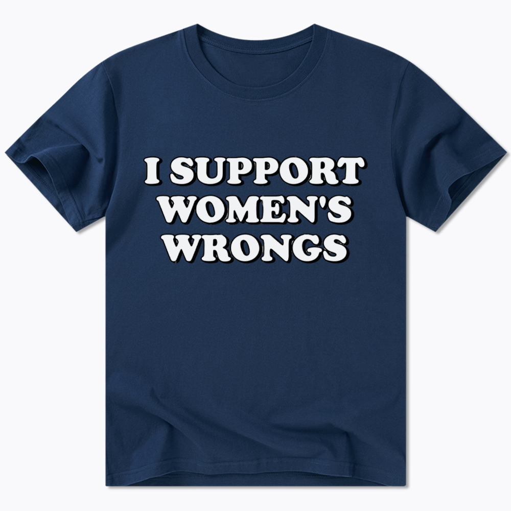 I Support Women's Wrongs Classic T-Shirt