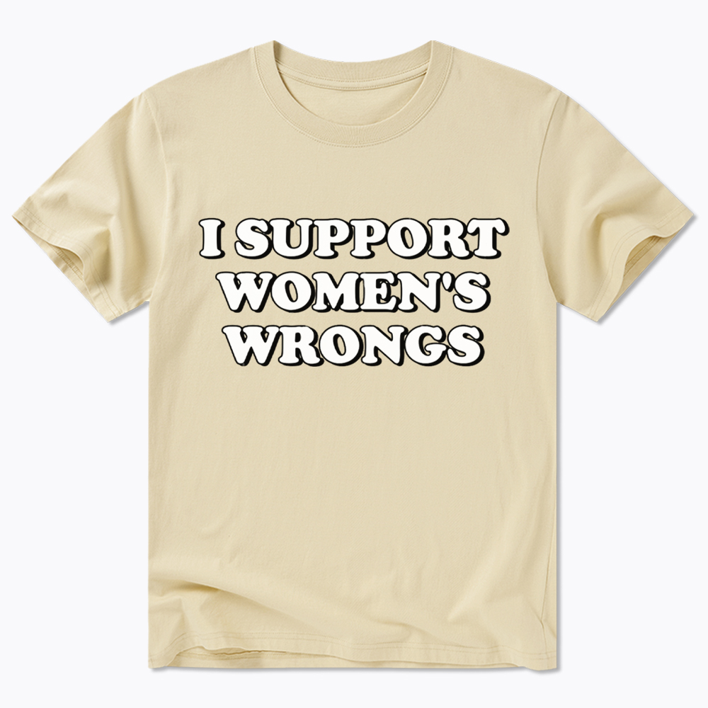 I Support Women's Wrongs Classic T-Shirt