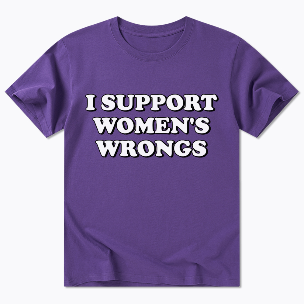 I Support Women's Wrongs Classic T-Shirt