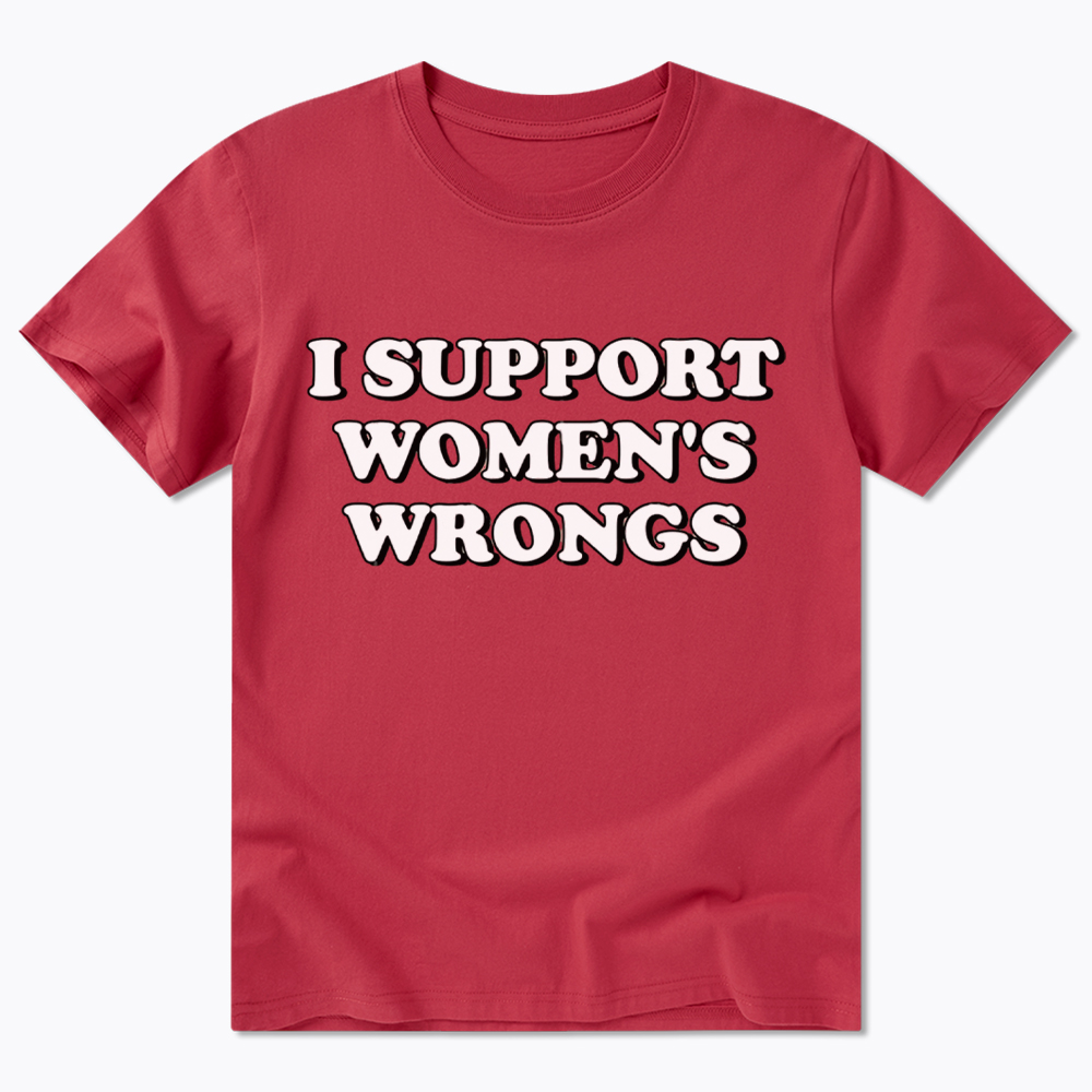 I Support Women's Wrongs Classic T-Shirt