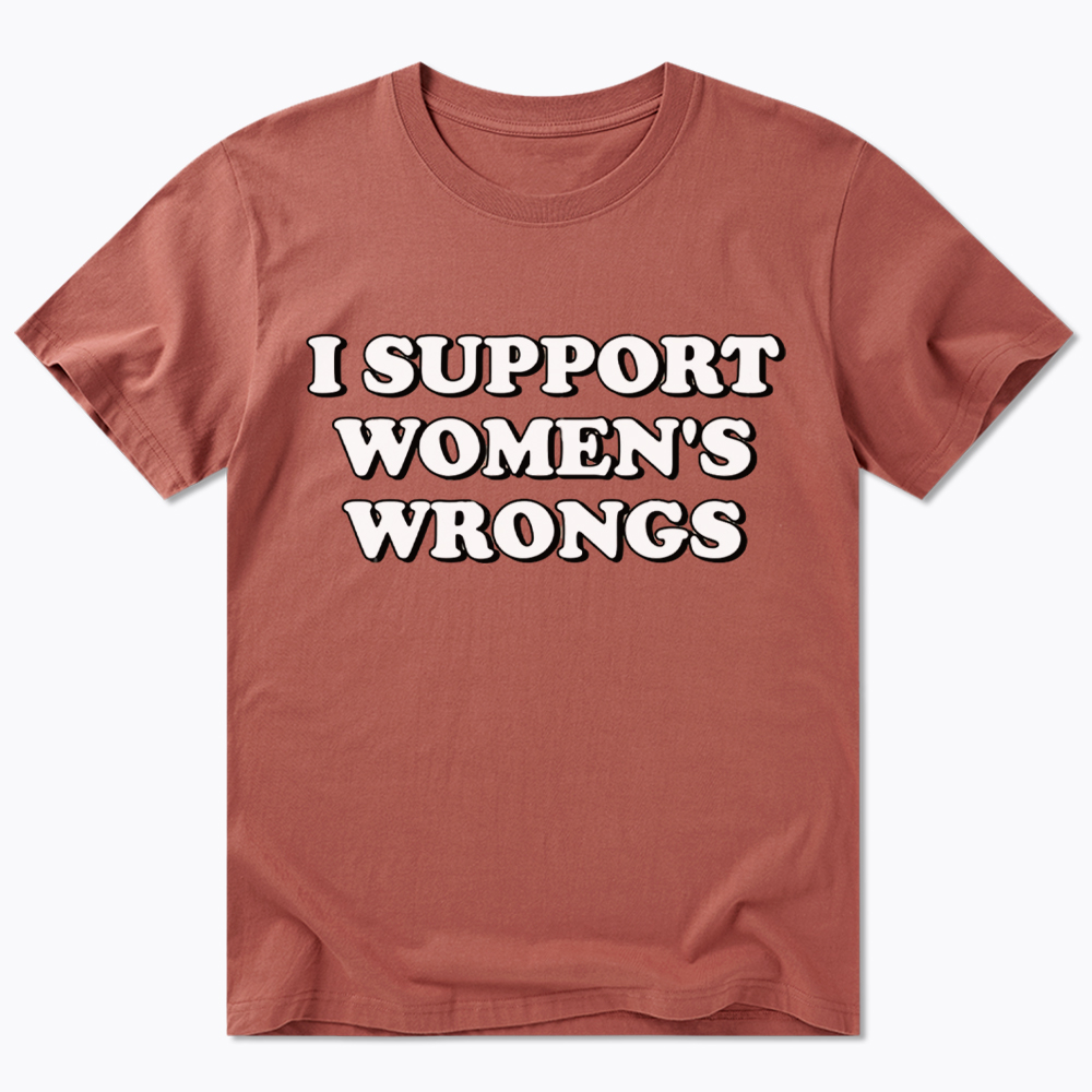 I Support Women's Wrongs Classic T-Shirt