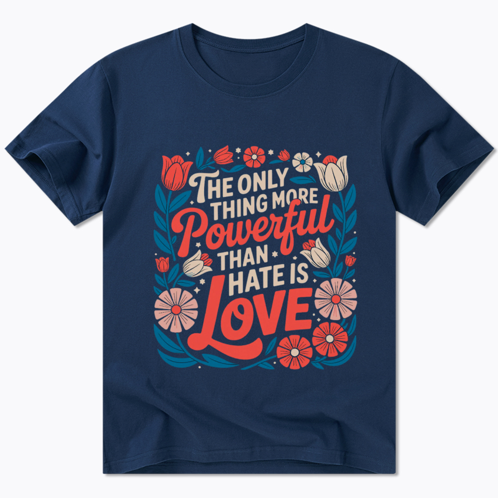 Only Thing More Powerful Than Hate Is Love Classic T-Shirt