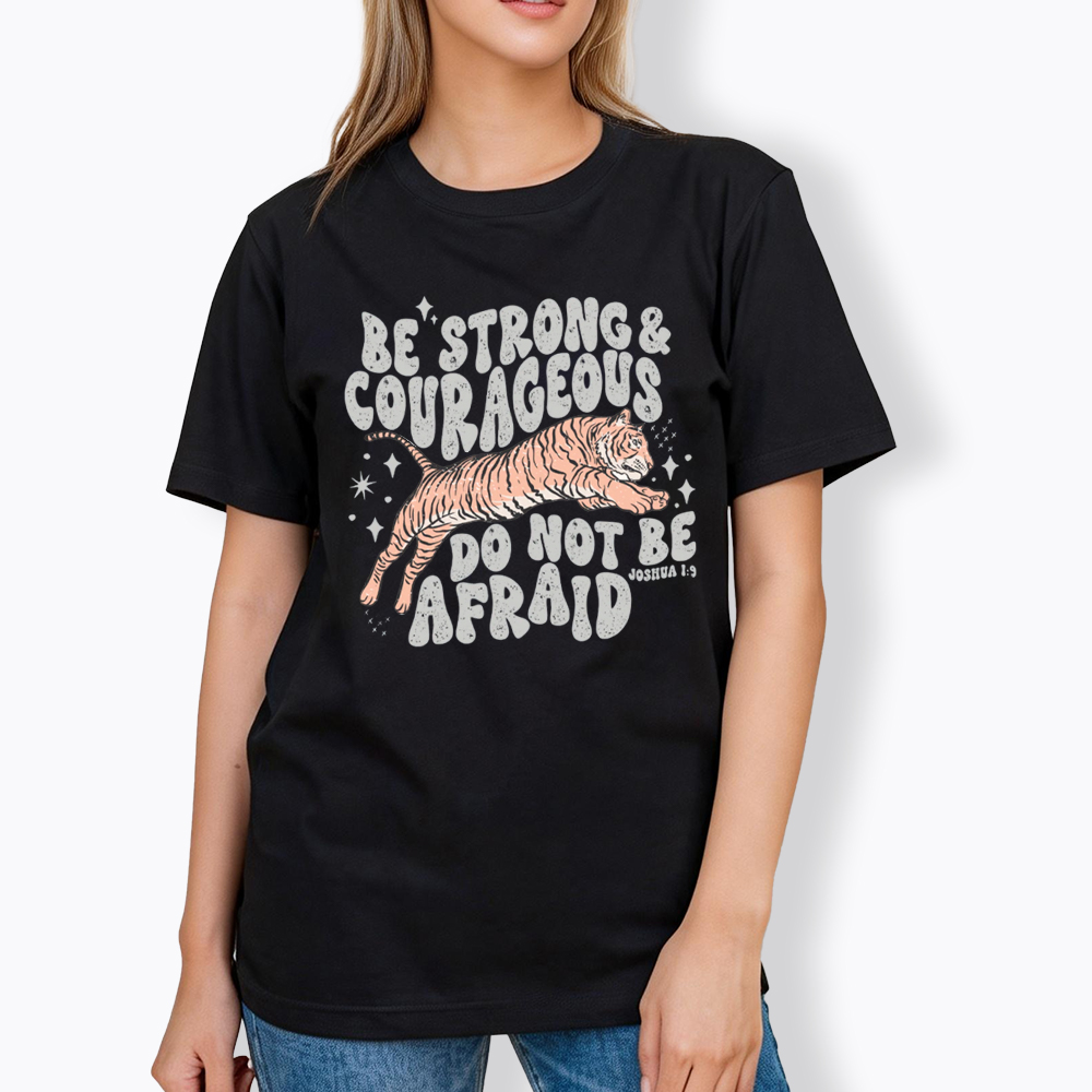 Be Strong and Courageous Tiger Classic T-Shirt