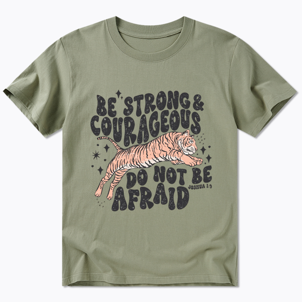 Be Strong and Courageous Tiger Classic T-Shirt