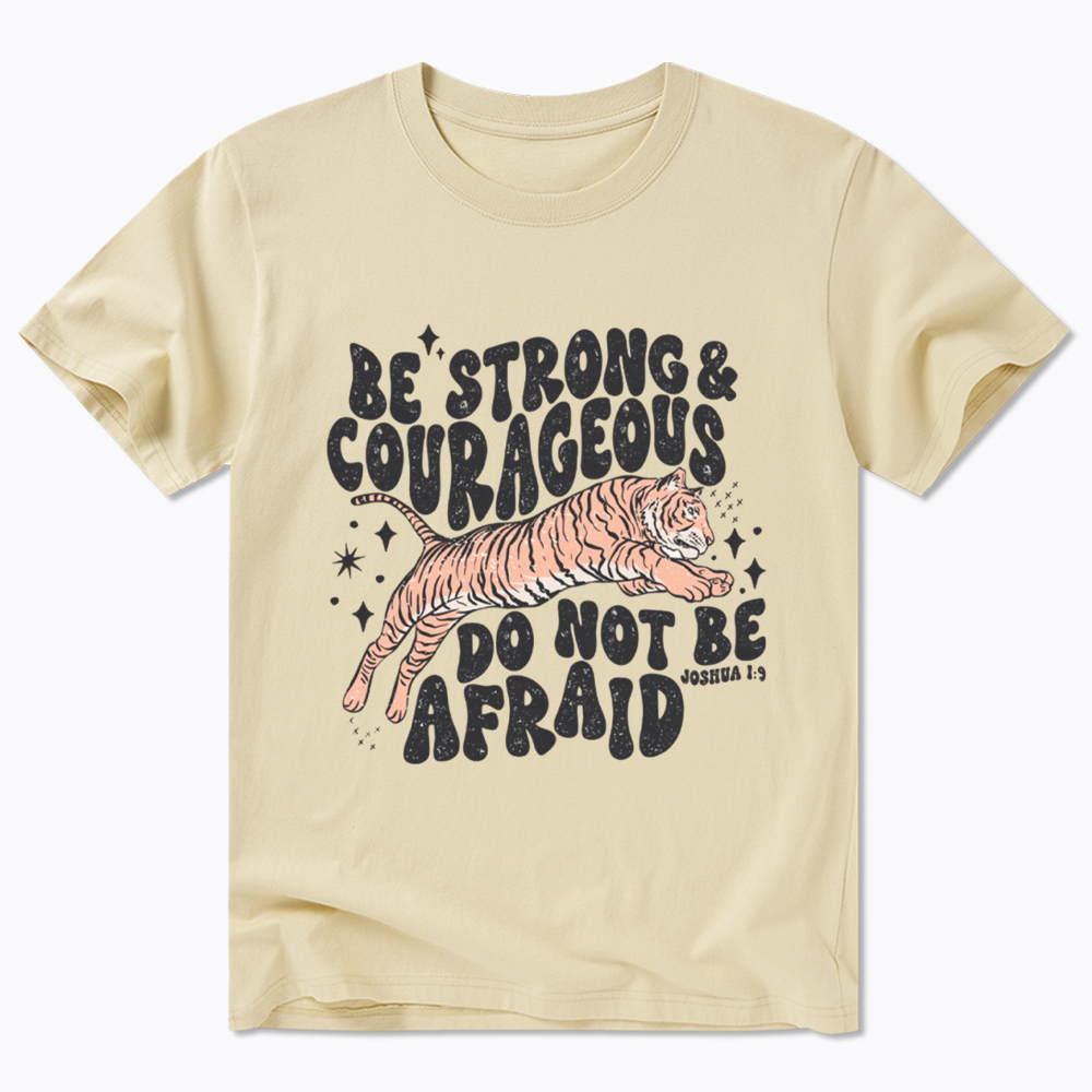 Be Strong and Courageous Tiger Classic T-Shirt
