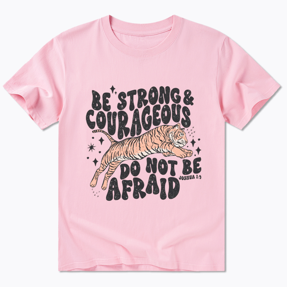 Be Strong and Courageous Tiger Classic T-Shirt