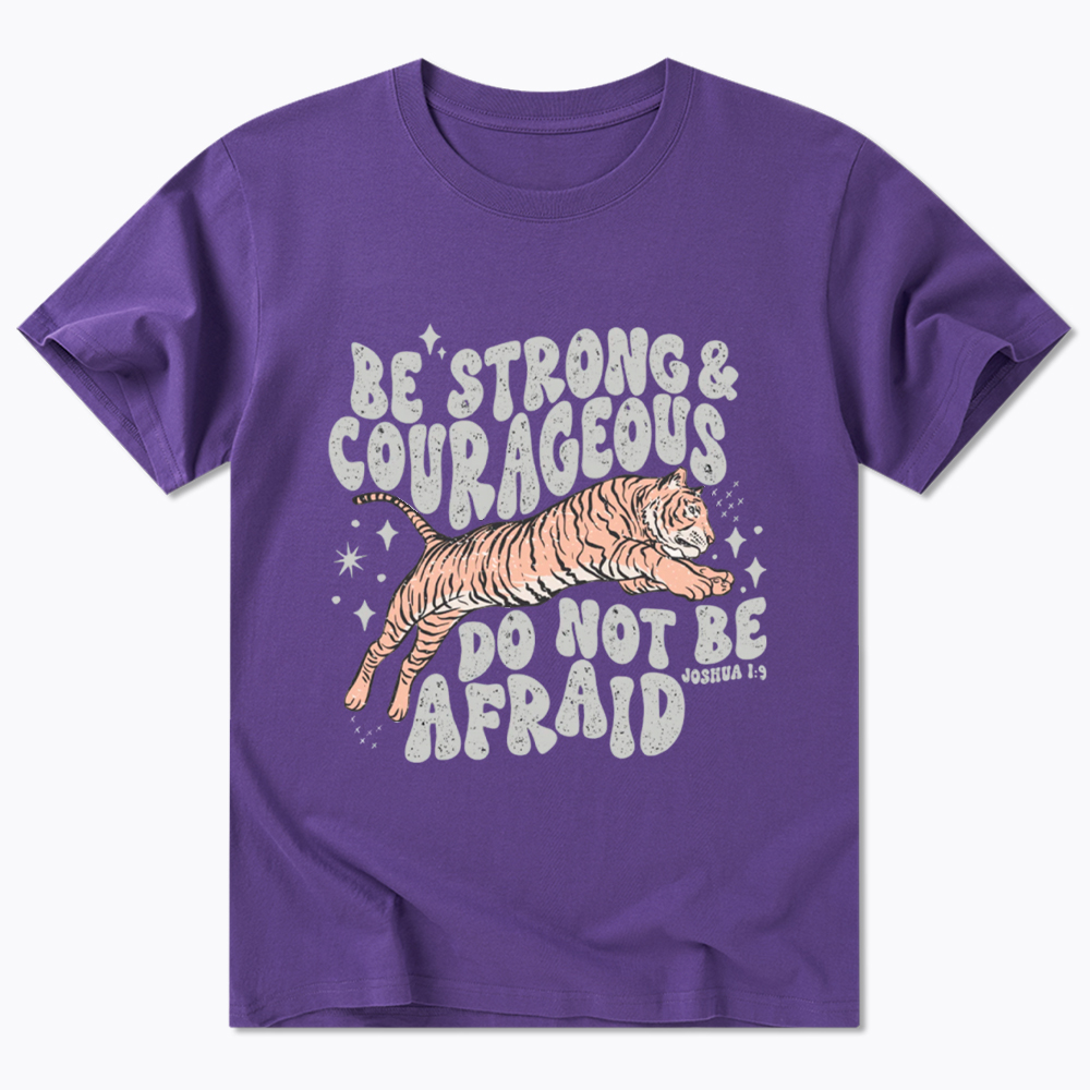 Be Strong and Courageous Tiger Classic T-Shirt
