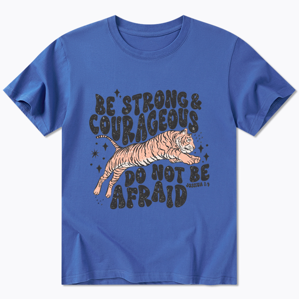 Be Strong and Courageous Tiger Classic T-Shirt