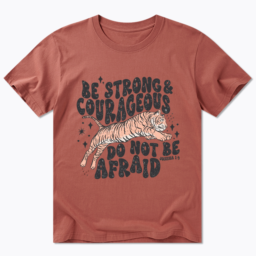 Be Strong and Courageous Tiger Classic T-Shirt