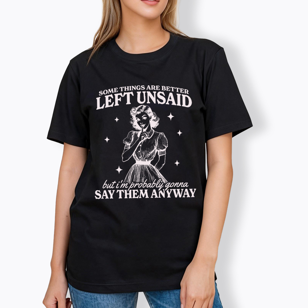 Somethings Are Better Left Unsaid Classic T-Shirt