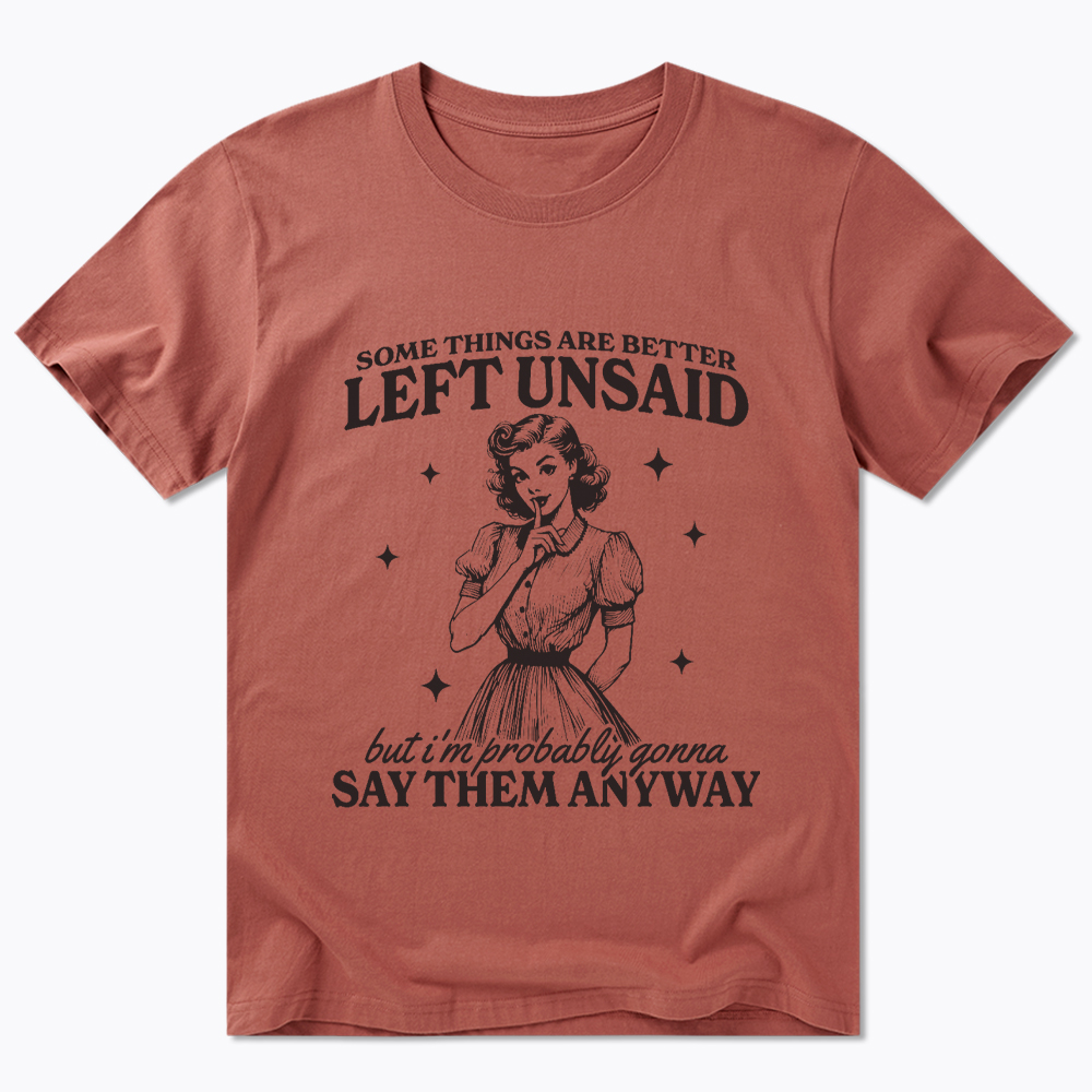 Somethings Are Better Left Unsaid Classic T-Shirt