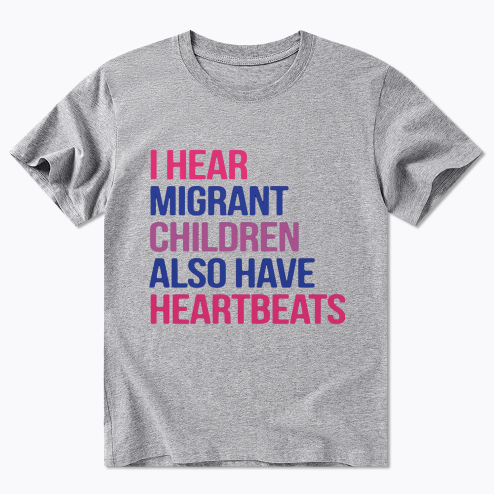 I Hear Migrant Children Also Have Heartbeats Classic T-Shirt