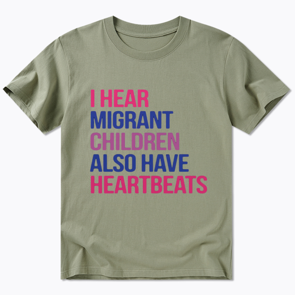I Hear Migrant Children Also Have Heartbeats Classic T-Shirt