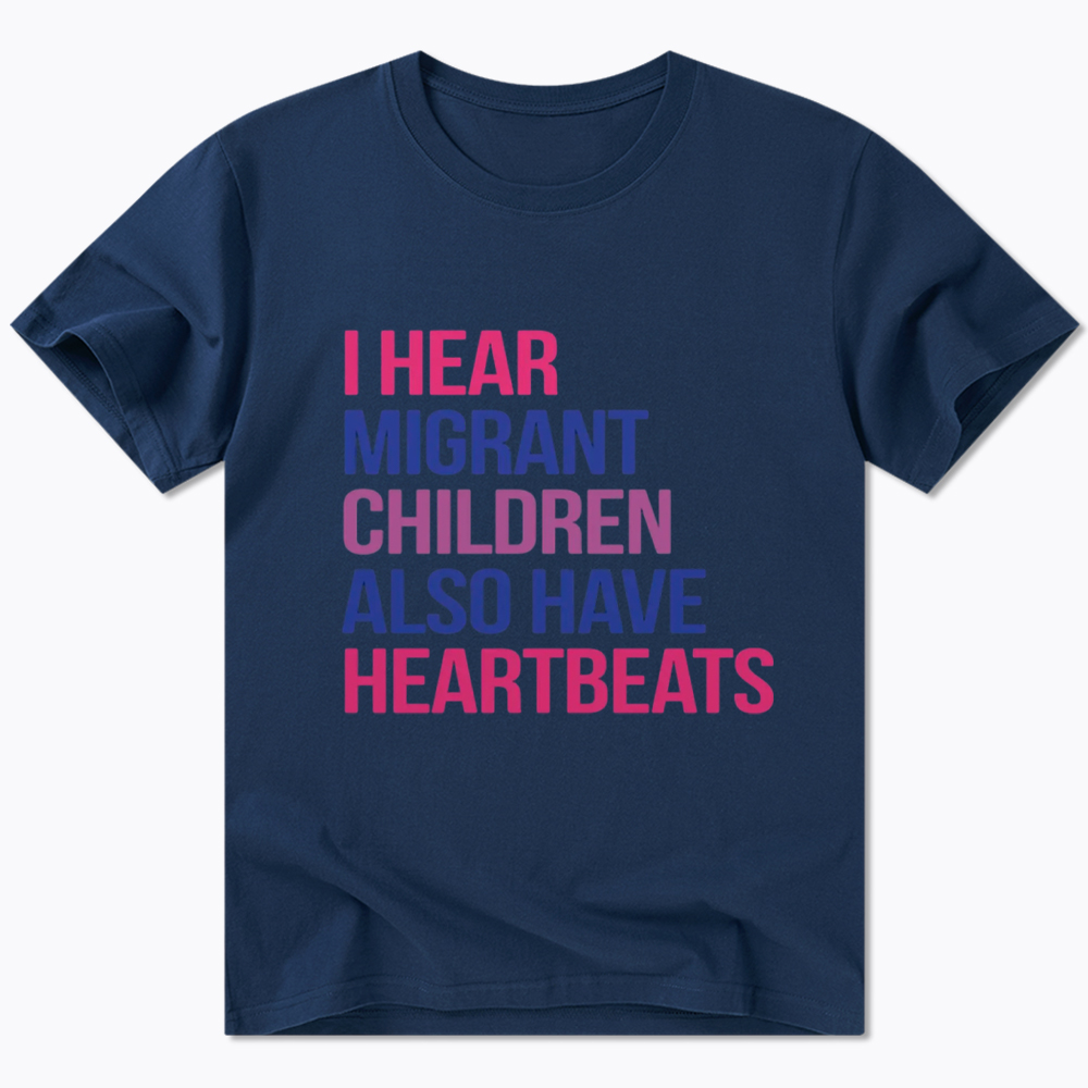 I Hear Migrant Children Also Have Heartbeats Classic T-Shirt