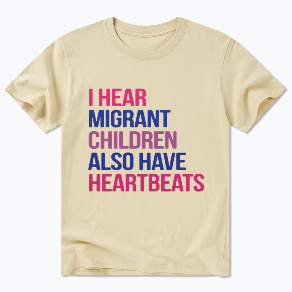 I Hear Migrant Children Also Have Heartbeats Classic T-Shirt