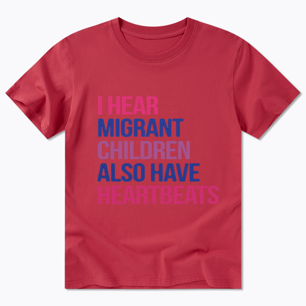 I Hear Migrant Children Also Have Heartbeats Classic T-Shirt