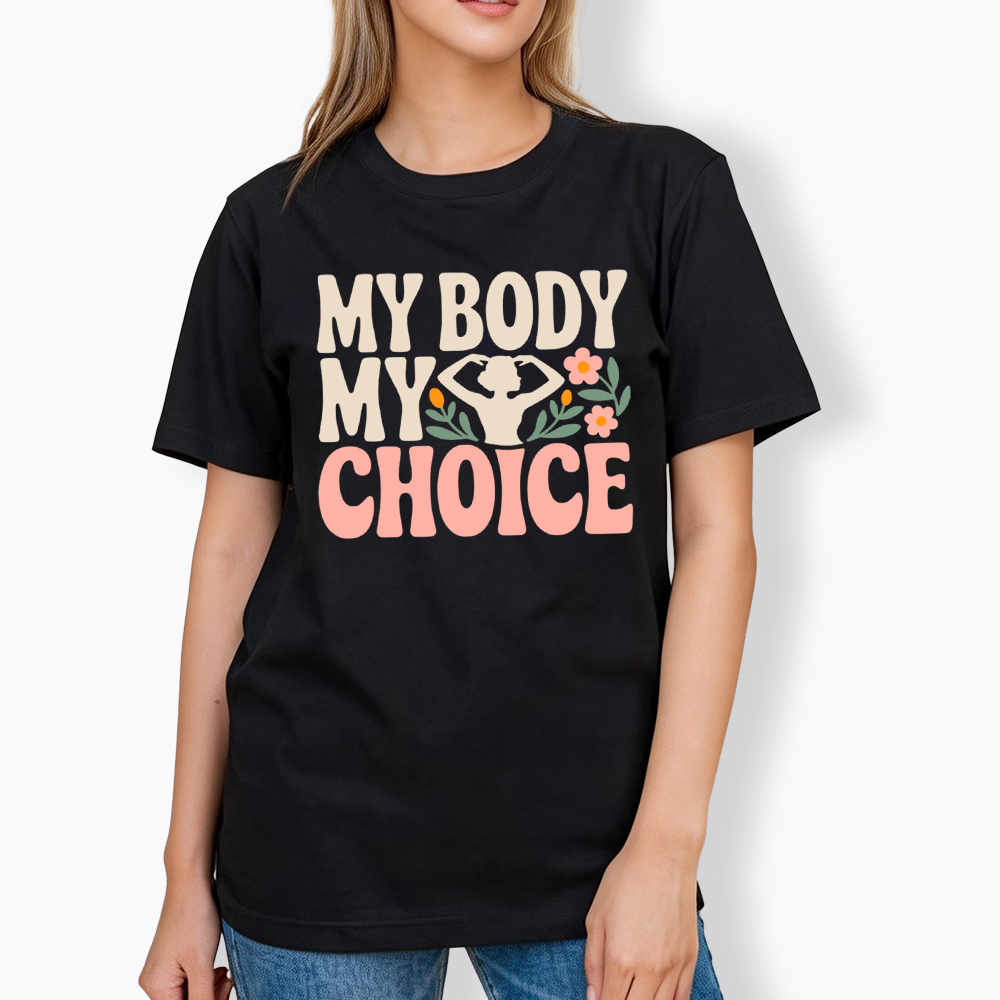 My Body My Choice Classic T-Shirt
