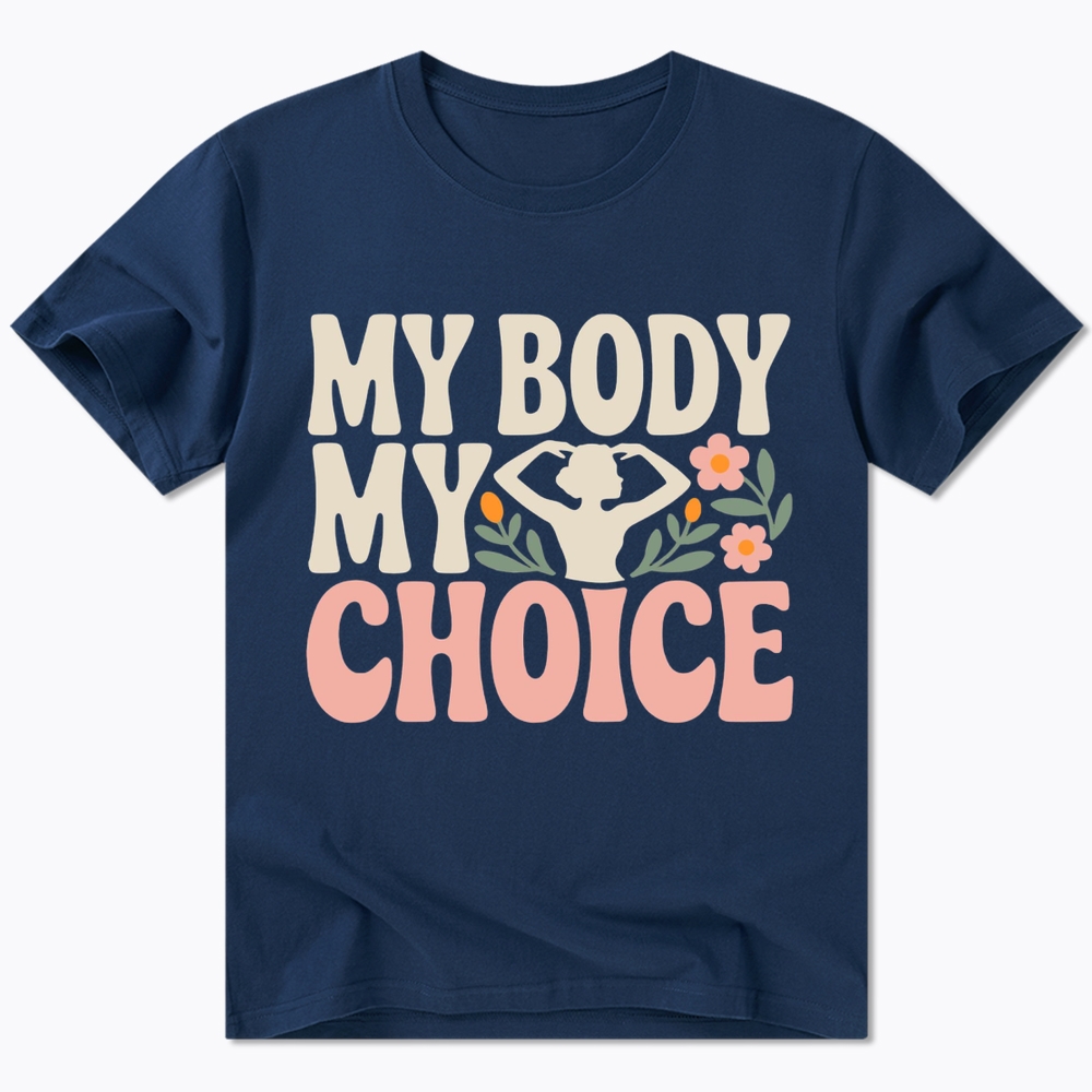My Body My Choice Classic T-Shirt
