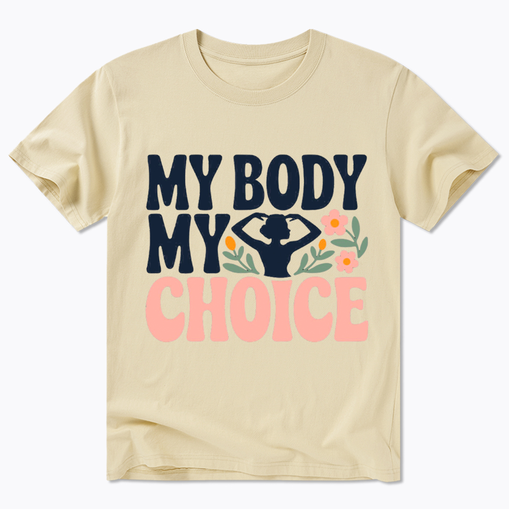 My Body My Choice Classic T-Shirt