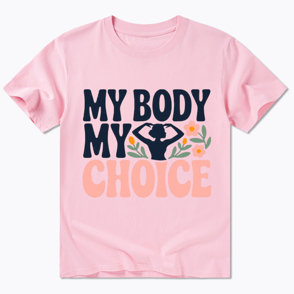 My Body My Choice Classic T-Shirt