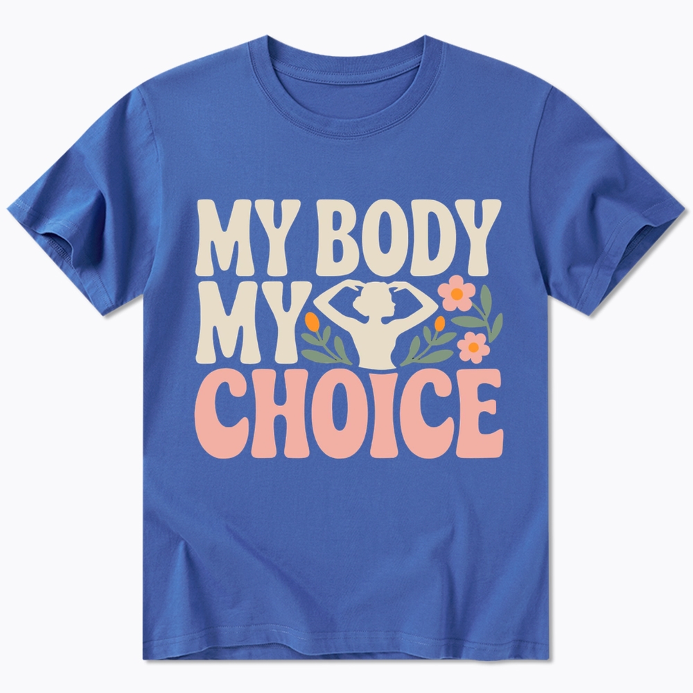 My Body My Choice Classic T-Shirt